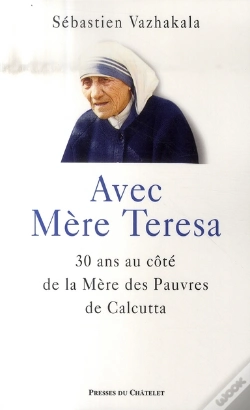 Capa do artigo Avec Mère Teresa ; 30 Ans Au Côté De La Mère Des Pauvres De Calcutta