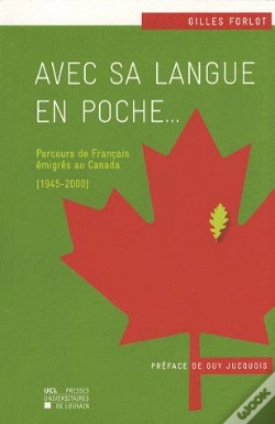 Capa do artigo Avec Sa Langue En Poche...; Parcours De Français Émigrés Au Canada (1945-2000)