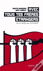 Avec Tous Tes Frères Étrangers : De La Moe Aux Ftp-Moi