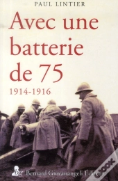 Avec Une Batterie De 75 ; 1914-1916