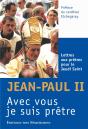 Avec Vous Je Suis Prêtre ; Lettres Aux Prêtres Pour Le Jeudi Saint De 1978 À 2005 - Preview