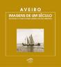 Aveiro - Imagens de um Século - Preview