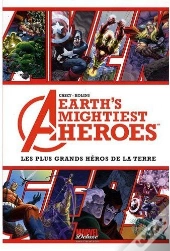 Avengers ; Les Plus Grands Héros De La Terre