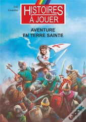 Aventure En Terre Sainte : La Troisième Croisade