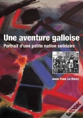Aventure Galloise ; Portrait D'Une Petite Nation Solidaire