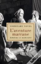 Aventure Marrane. Judaisme Et Modernite