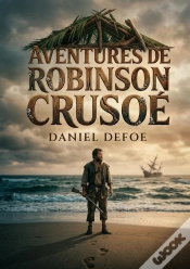 Capa do artigo Aventures De Robinson Crusoe - Les Peripeties Et La Survie De