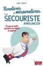 Aventures Et Mésaventures D'Un Ambulancier ; Ce Qui Se Cache Derrière Vos Appels D'Urgence - Preview