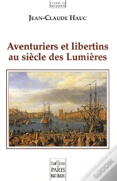 Aventuriers Et Libertins Au Siècle Des Lumières