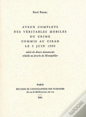 Aveux Complets Des Veritables Mobiles Du Crime Commis