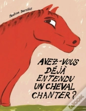 Avez-Vous Déjà Entendu Un Cheval Chanter ?