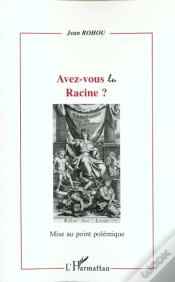 Capa do artigo Avez-Vous Lu Racine ? : Mise Au Point Polémique