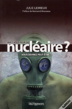 Capa do artigo Avez-Vous Peur Du Nucléaire ? Vous Devriez Peut-Être...