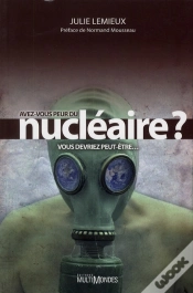 Capa do artigo Avez-Vous Peur Du Nucléaire ? Vous Devriez Peut-Être...