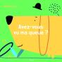 Avez-Vous Vu Ma Queue ? - Preview