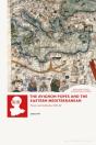 Avignon Popes And The Eastern Mediterranean - Preview