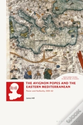 Avignon Popes And The Eastern Mediterranean