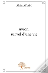 Avion, Survol D'Une Vie