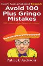 Avoid 100 Plus Gringo Mistakes - Learn Conversational Spanish - Preview