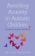 Avoiding Anxiety In Autistic Children