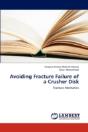 Avoiding Fracture Failure Of A Crusher Disk - Preview