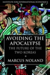 Capa do artigo Avoiding The Apocalypse Â€“ The Future Of The Two Koreas
