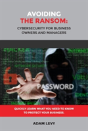 Avoiding The Ransom: Cybersecurity For Business Owners And Managers - Preview