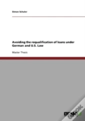 Avoiding The Requalification Of Loans Under German And U.S. Law