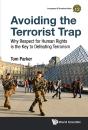 Avoiding The Terrorist Trap: Why Respect For Human Rights Is The Key To Defeating Terrorism - Preview