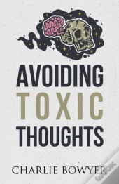 Avoiding Toxic Thoughts