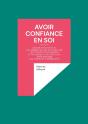 Avoir Confiance En Soi, C'Est Bannir Son Complexe D'Infériorité & Se Sentir En Sécurité ! - Preview
