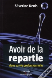 Avoir De La Repartie Dans Sa Vie Professionnelle