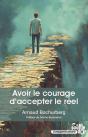 Avoir Le Courage D'Accepter Le Réel - Preview