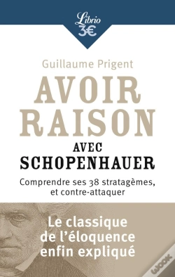 Capa do artigo Avoir Raison Avec Schopenhauer ; Comprendre Ses 38 Stratagèmes Et Contre-Attaquer