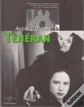 Avoir Vingt Ans A Teheran