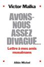 Avons-Nous Assez Divague ? Lettre A Mes Amis Musulmans - Preview