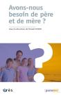 Avons-Nous Besoin De Pere Et De Mere ? - Preview