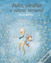 Capa do artigo Avós, Pirañas E Outras Historias