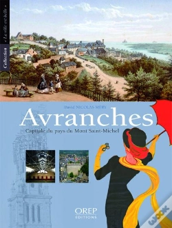 Capa do artigo Avranches ; Capitale Du Pays Du Mont Saint-Michel