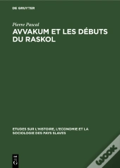 Avvakum Et Les Débuts Du Raskol