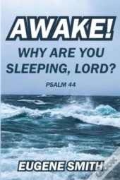 Awake!  Why Are You Sleeping, Lord?