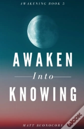 Awaken Into Knowing