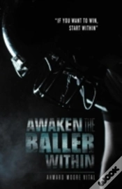 Capa do artigo Awaken The Baller Within: "If You Want To Win, Start Within"