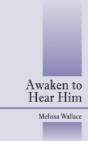 Awaken To Hear Him - Preview