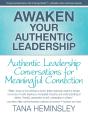 Awaken Your Authentic Leadership - Authentic Leadership Conversations For Meaningful Connection - Preview
