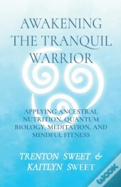 Awakening The Tranquil Warrior