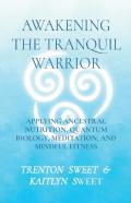 Awakening The Tranquil Warrior