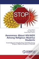 Awareness About Hiv/Aids Among Religious Madrisa Students