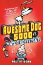 Awesome Dog 5000 Vs. Mayor Bossypants (Book 2) - Preview