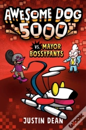 Awesome Dog 5000 Vs. Mayor Bossypants